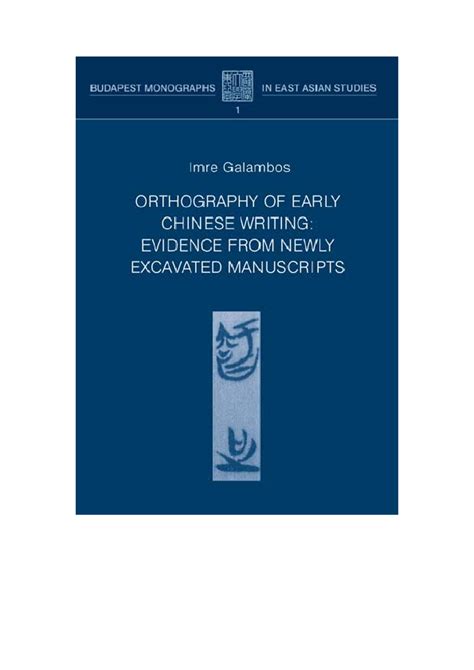 orthography of early chinese writing evidence from newly excavated manuscripts|Orthography of Early Chinese Writing: Evidence from Newly .